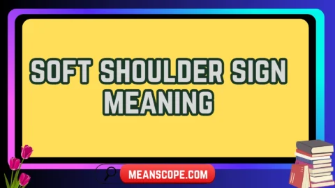 soft shoulder sign meaning